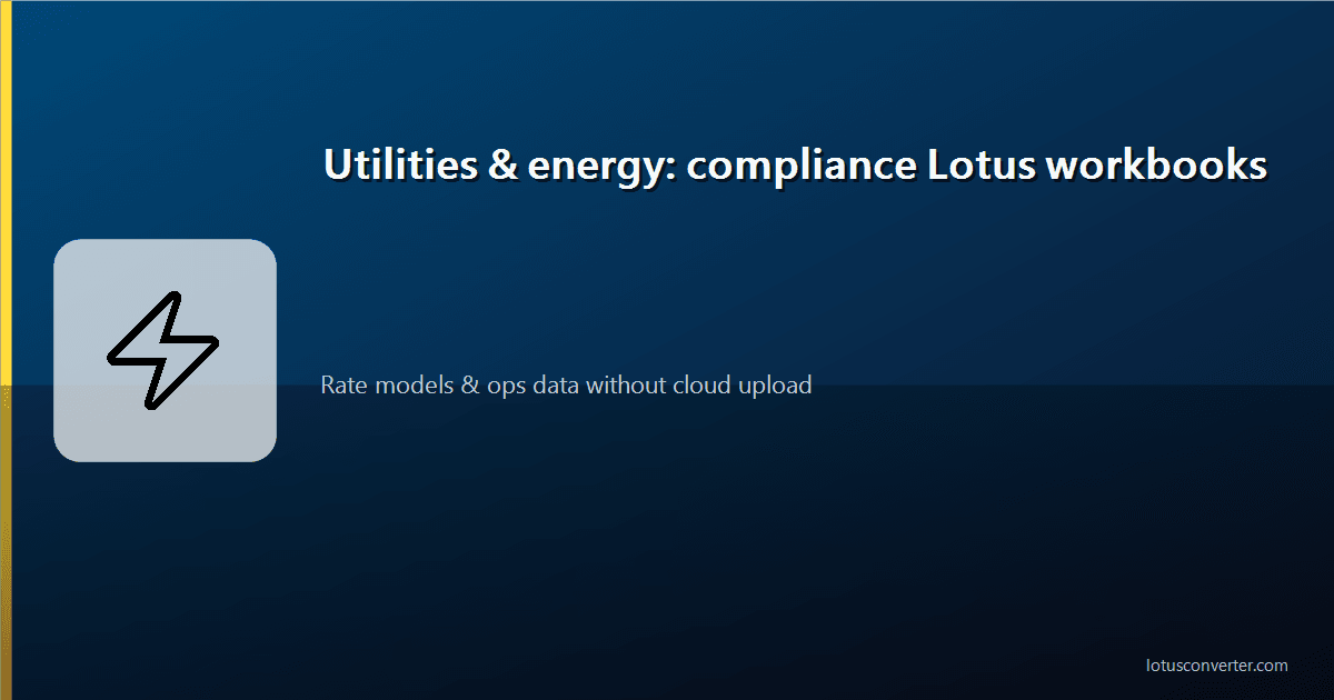 Utilities and Energy: Preserving Compliance Spreadsheets from Lotus Archives